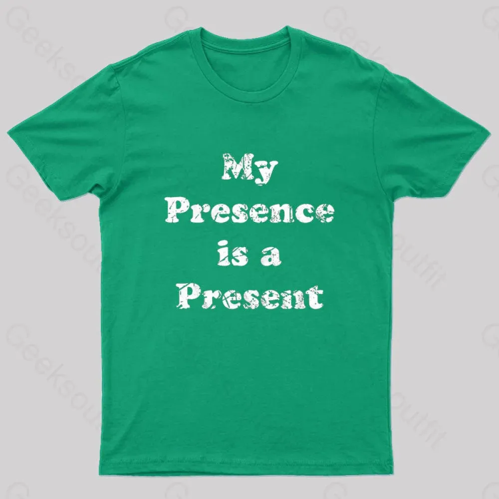 My Presence is A Present Geek T-Shirt - Image 6