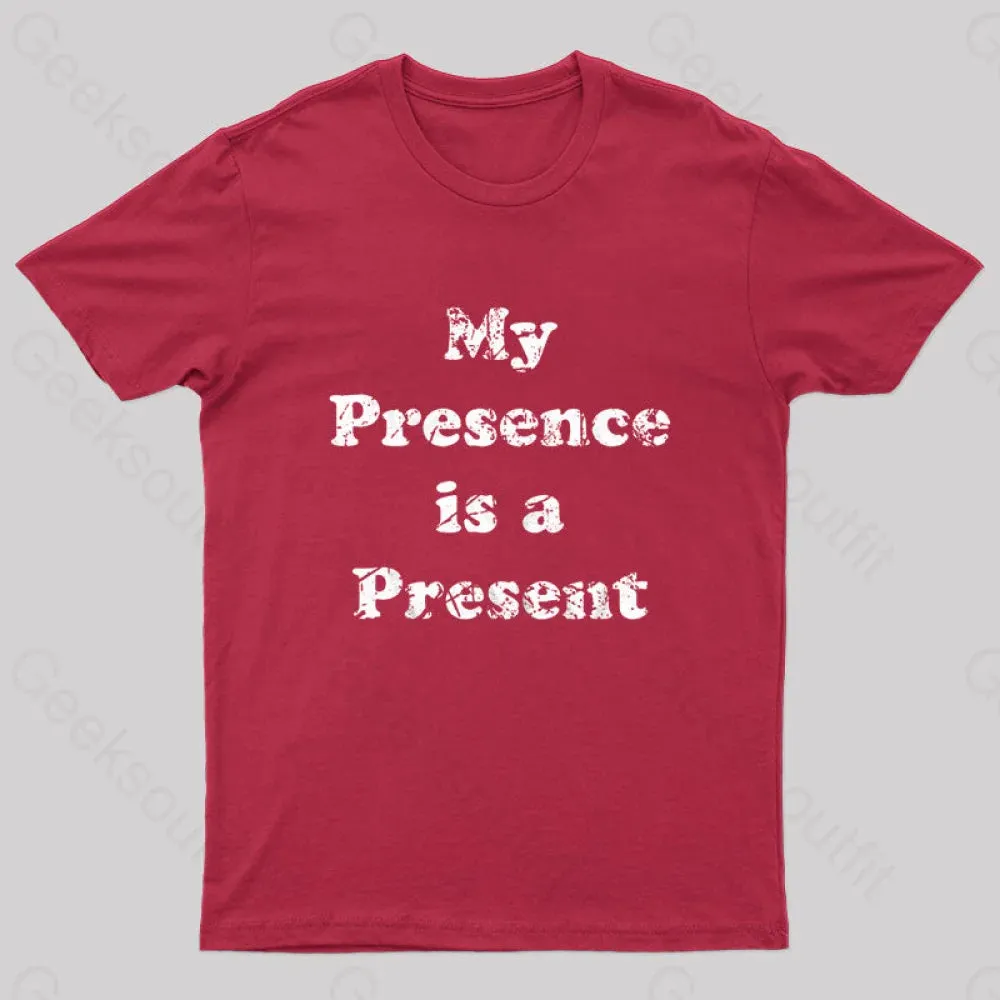 My Presence is A Present Geek T-Shirt - Image 5