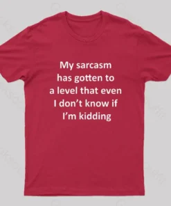 Alternative view of My Sarcasm Has Gotten To A Level Nerd T-Shirt