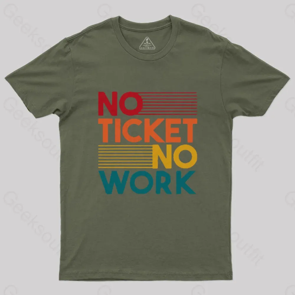 No Ticket No Work Nerd T-Shirt - Image 4