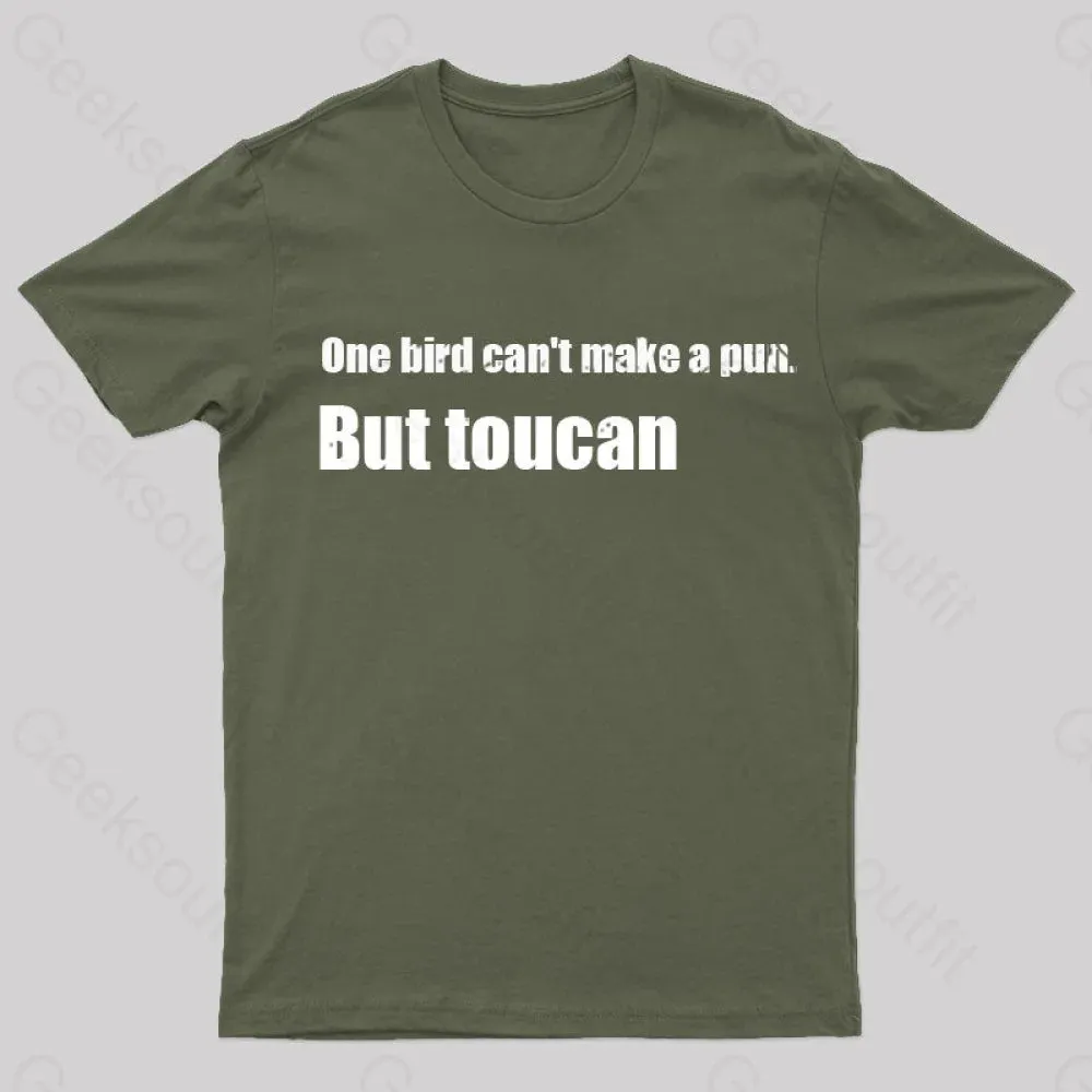 One Bird Can't Make a Pun But Toucan Funny T-Shirt - Image 3