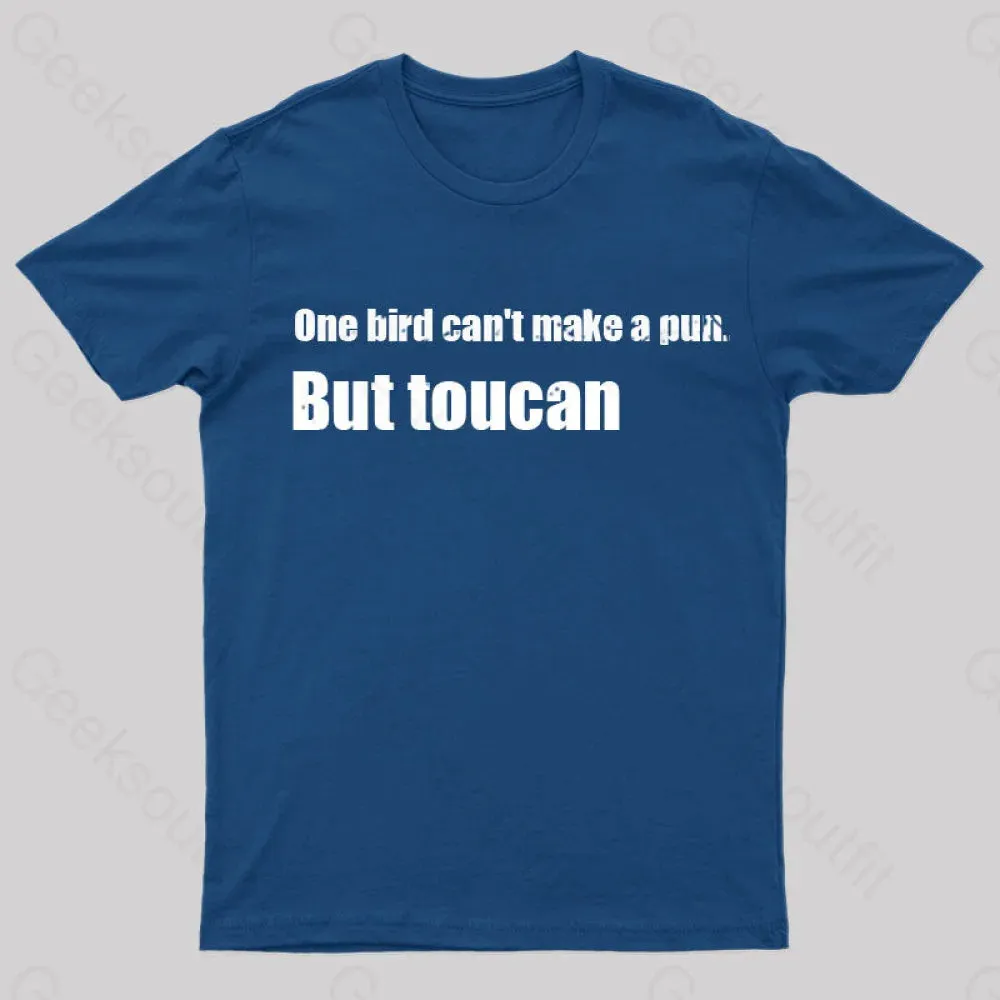 One Bird Can't Make a Pun But Toucan Funny T-Shirt - Image 2