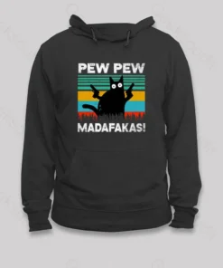 Pew Pew Madafakas Hoodie