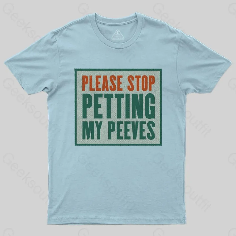 Please Stop Petting My Peeves T-shirt - Image 6