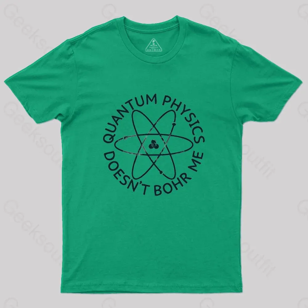 Quantum Physics Doesn't Bohr Me T-Shirt - Image 6