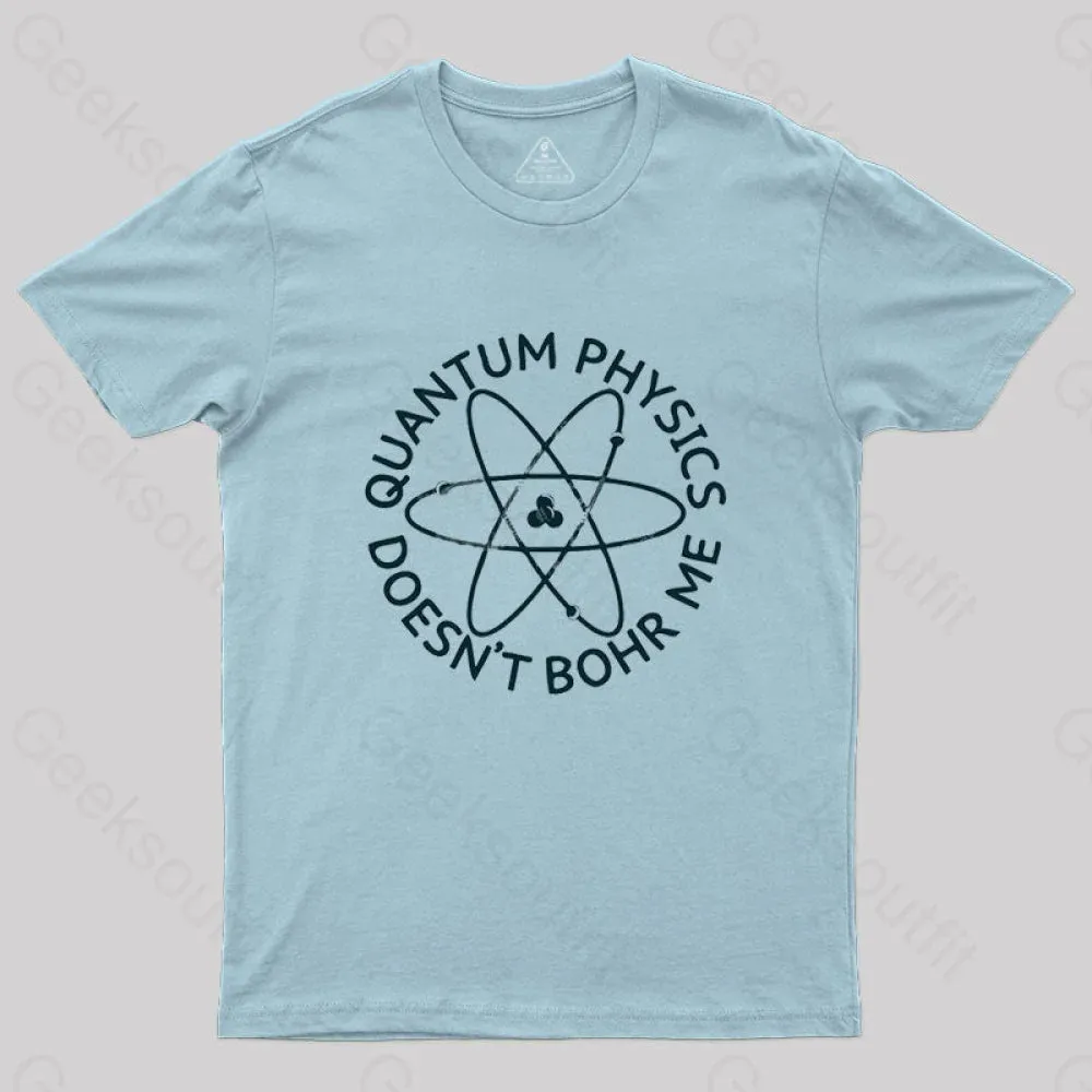 Quantum Physics Doesn't Bohr Me T-Shirt - Image 4