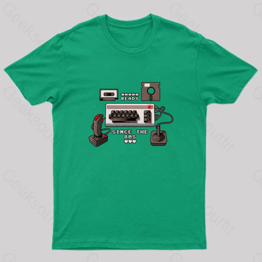 Ready Since The 80s Geek T-Shirt - Image 6