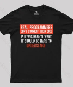 Real Programmers Don't Comment Their Code T-Shirt