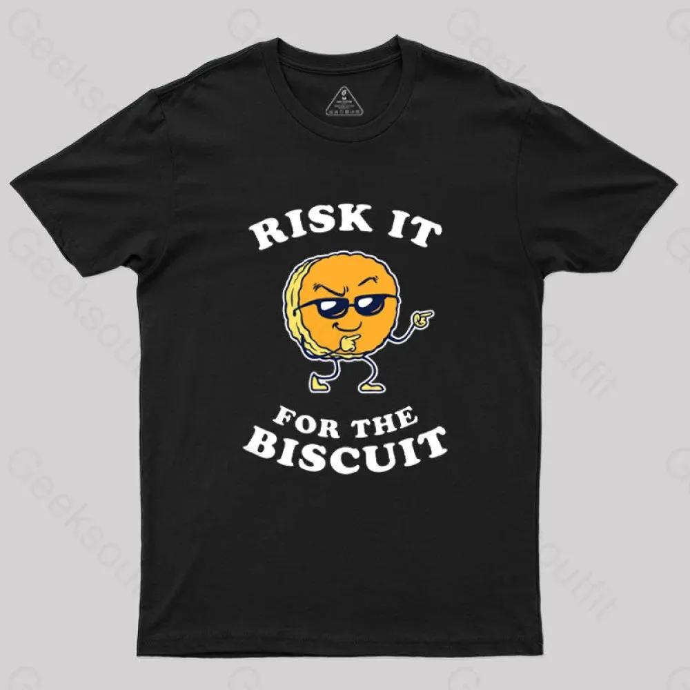 Risk It For The Biscuit T-Shirt
