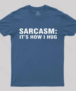 Alternative view of Sarcasm It Is How I Hug Nerd T-Shirt