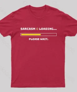 Alternative view of Sarcasm Loading Please Wait Geek T-Shirt