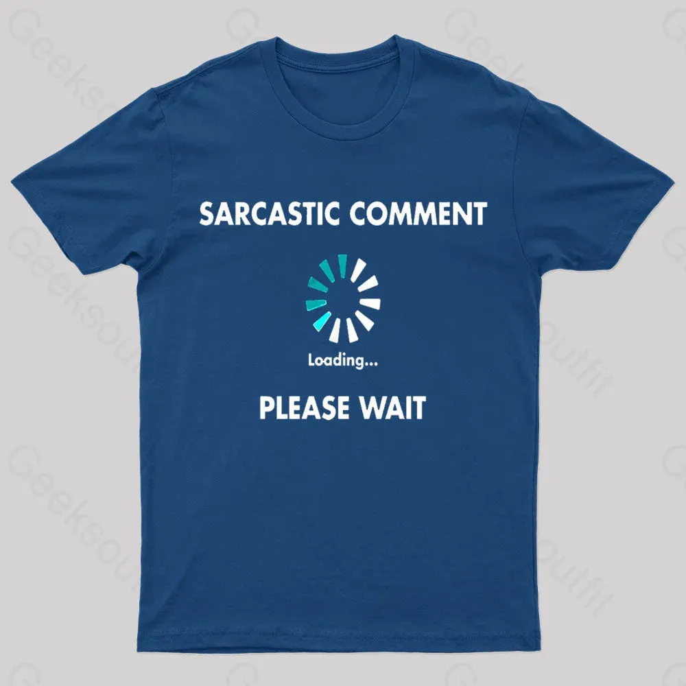 Sarcastic Comment Loading Please Wait Geek T-Shirt - Image 2