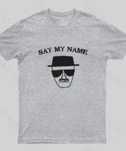 Say My Name T-Shirt