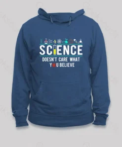 Alternative view of Science Doesn't Care Hoodie