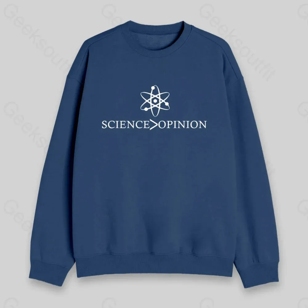 Science is Greater Than Opinion Sweatshirt - Image 4