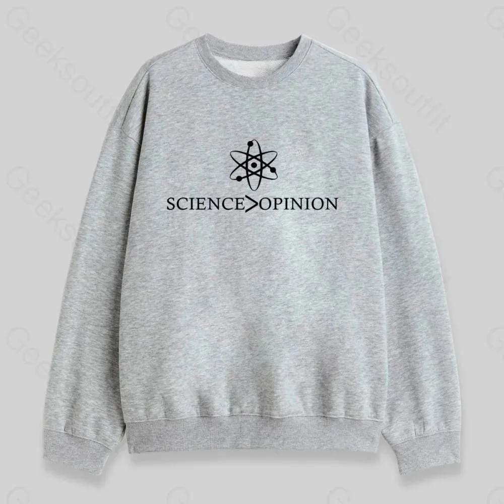 Science is Greater Than Opinion Sweatshirt - Image 3