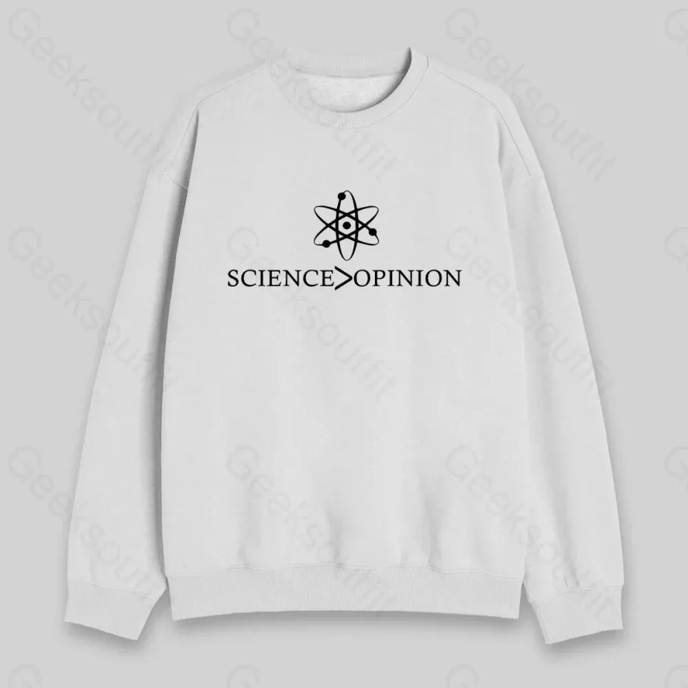 Science is Greater Than Opinion Sweatshirt - Image 2