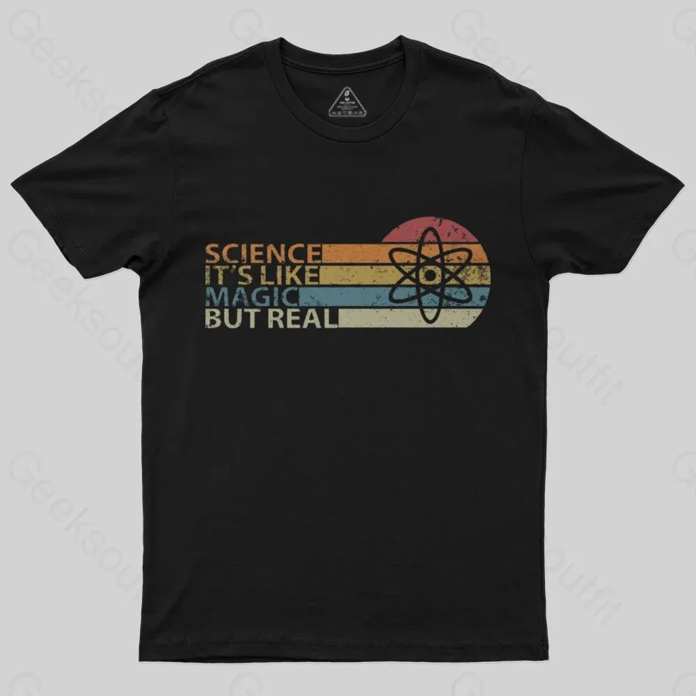 Science It's Like Magic But Real Geek Science T-Shirt