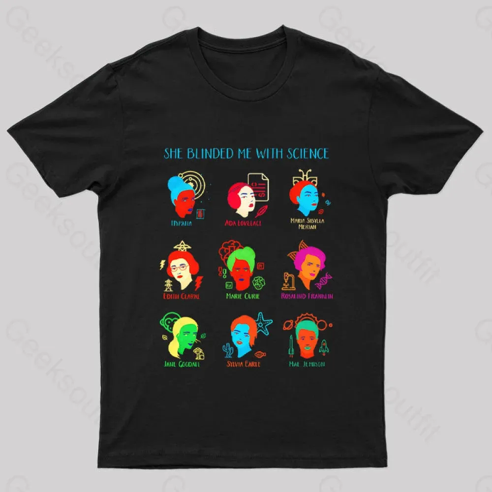 She Blinded Me With Science Geek T-Shirt