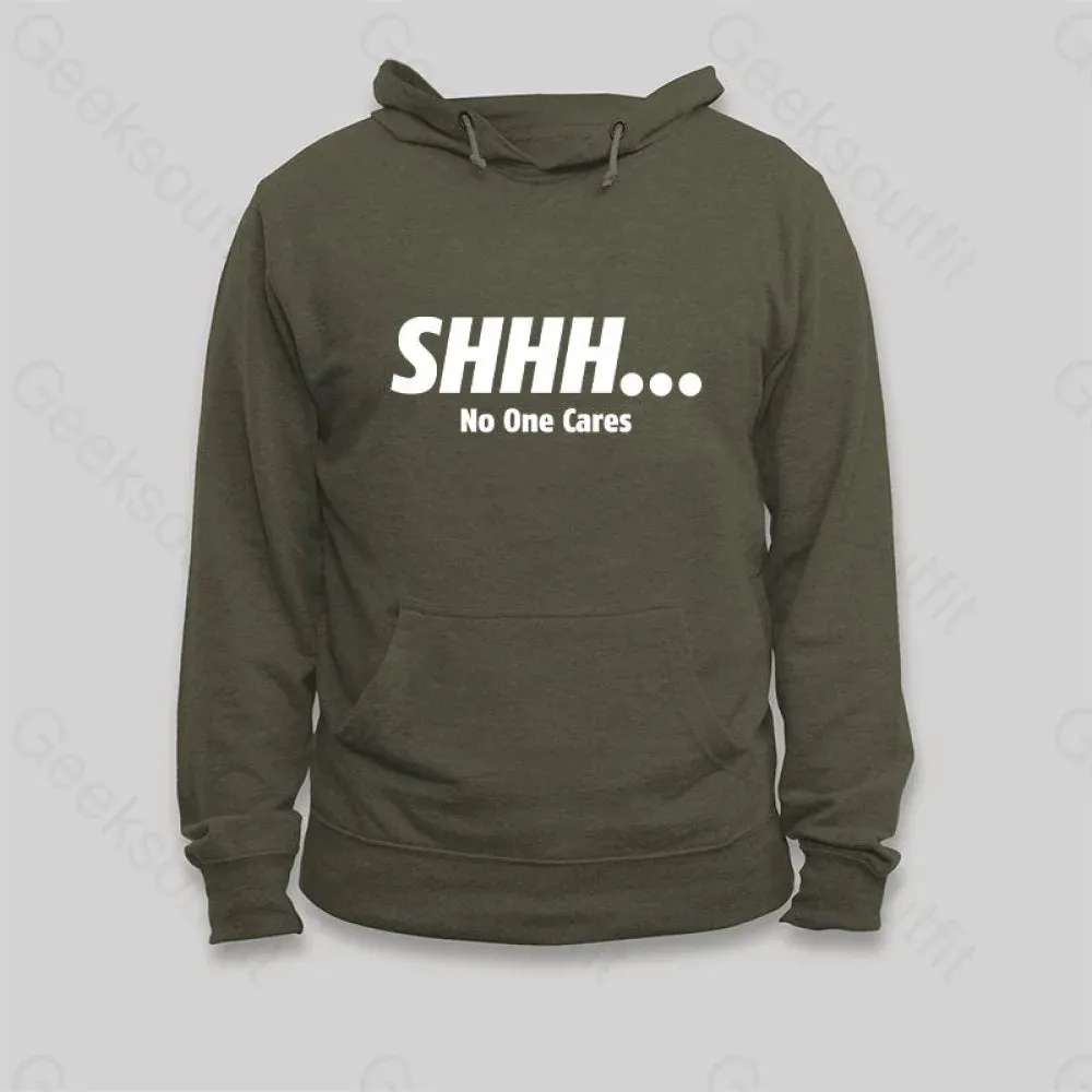SHHH No One Cares Hoodie - Image 5