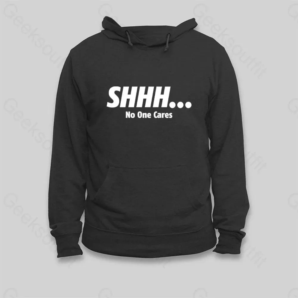 SHHH No One Cares Hoodie - Image 2