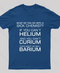Sick Chemist Nerd T-Shirt