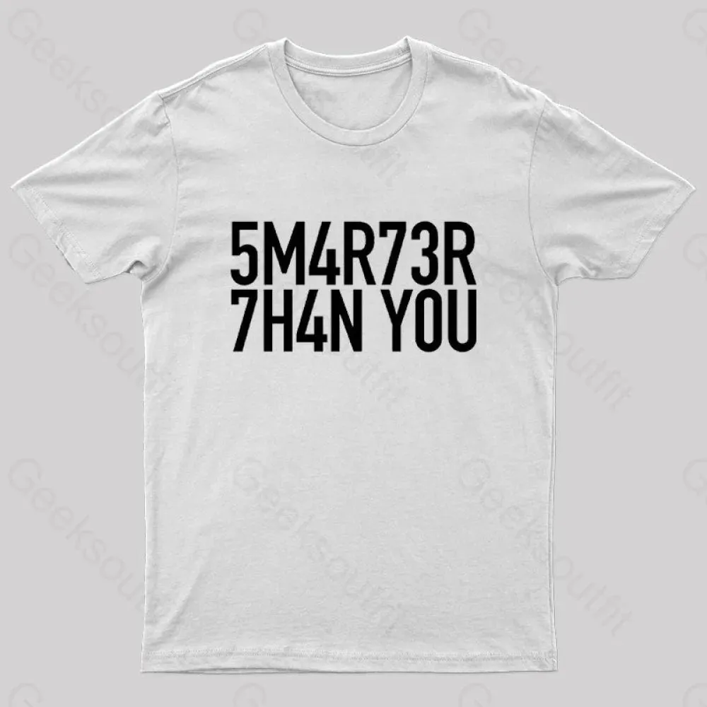 Smarter Than You Geek T-Shirt - Image 8