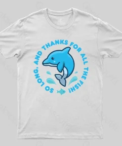 Alternative view of So Long, And Thanks For All The Fish! T-Shirt