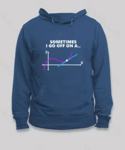 Alternative view of Sometimes I go off on a tangent Hoodie