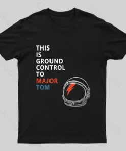 Space Oddity This is Ground Control to Major Tom T-Shirt