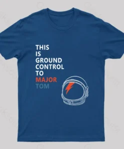 Alternative view of Space Oddity This is Ground Control to Major Tom T-Shirt