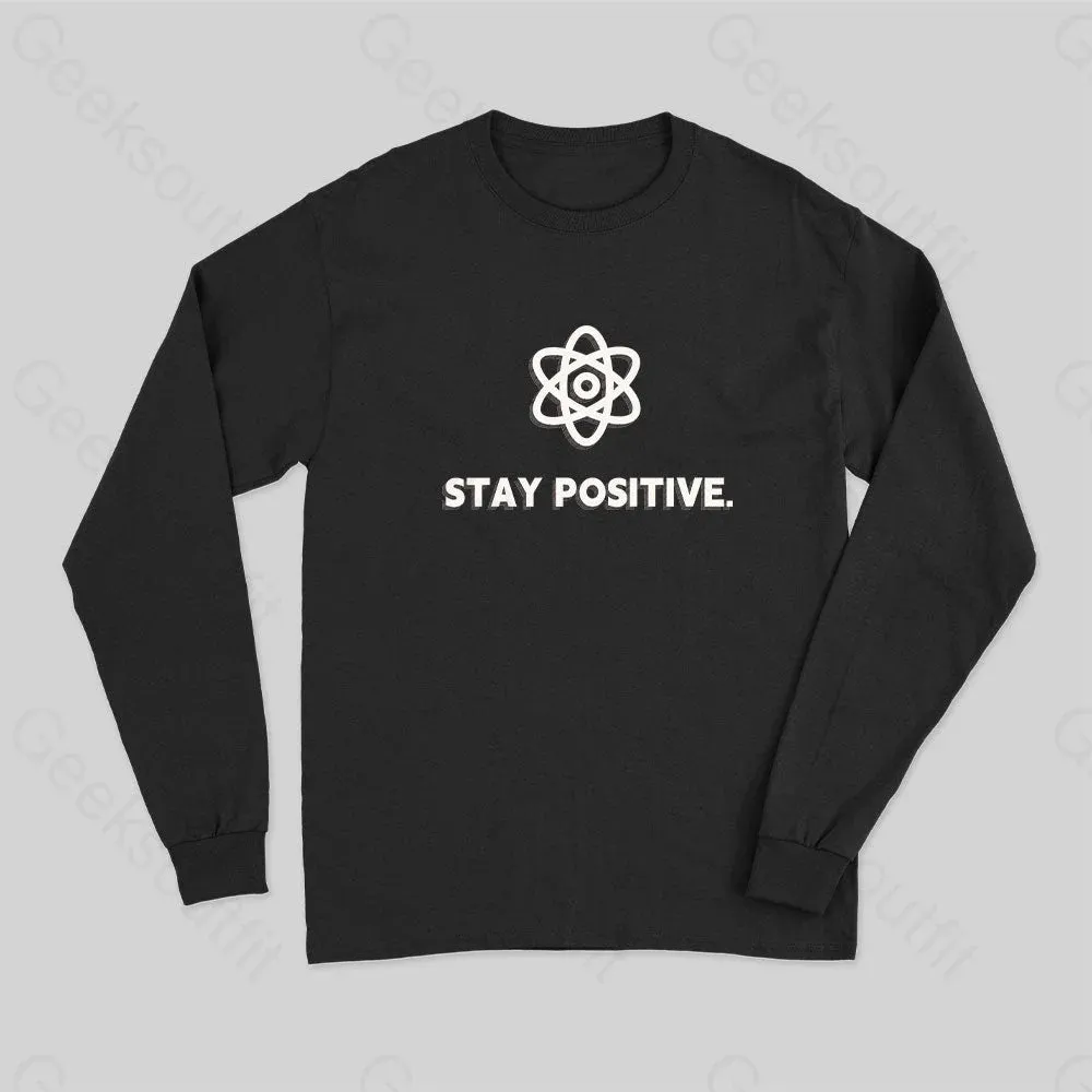 Stay Positive Motivational Proton Long Sleeve T-Shirt - Image 2