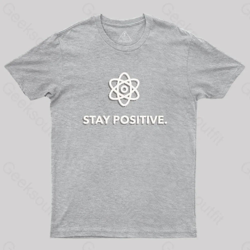 Stay Positive Motivational Proton T-Shirt - Image 4