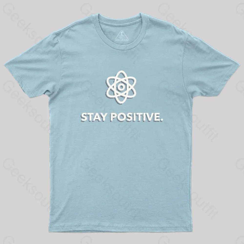Stay Positive Motivational Proton T-Shirt - Image 5