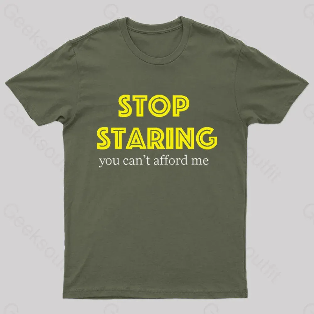Stop Staring You Can't Afford Me Nerd T-Shirt - Image 3