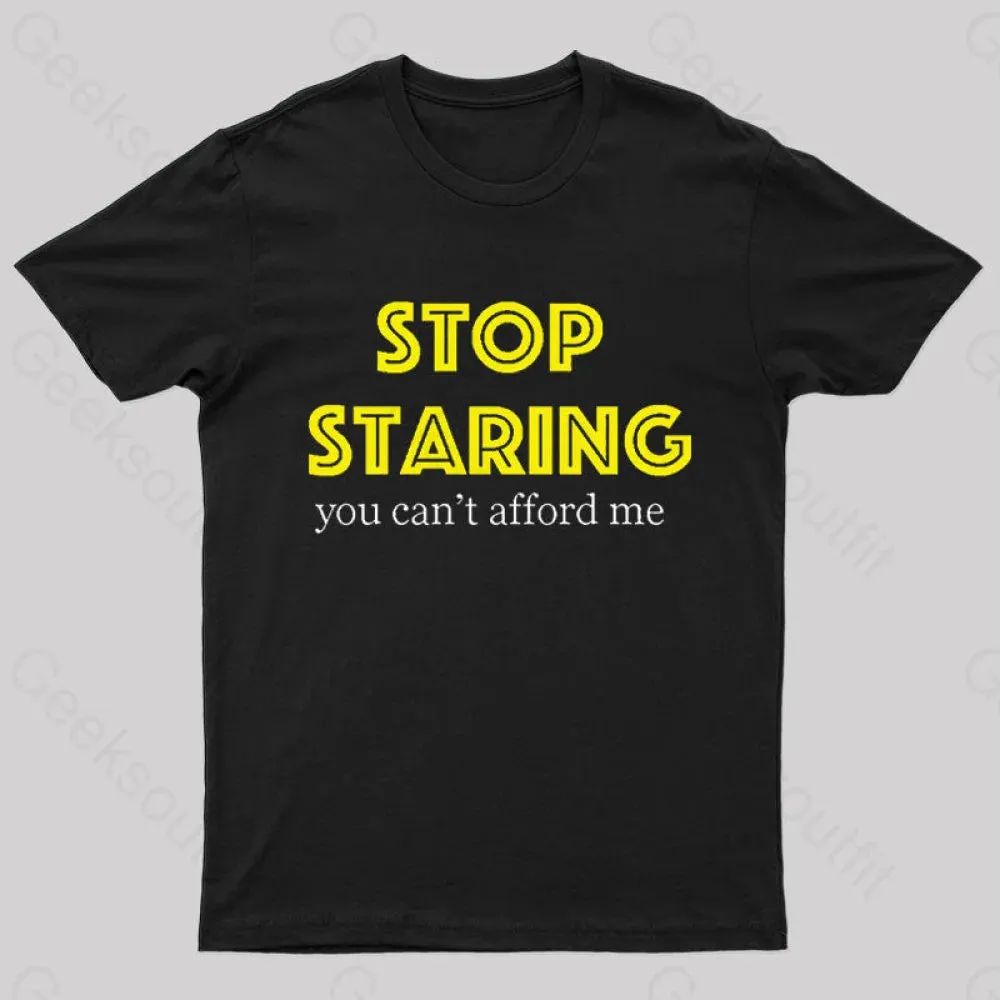 Stop Staring You Can't Afford Me Nerd T-Shirt - Image 2