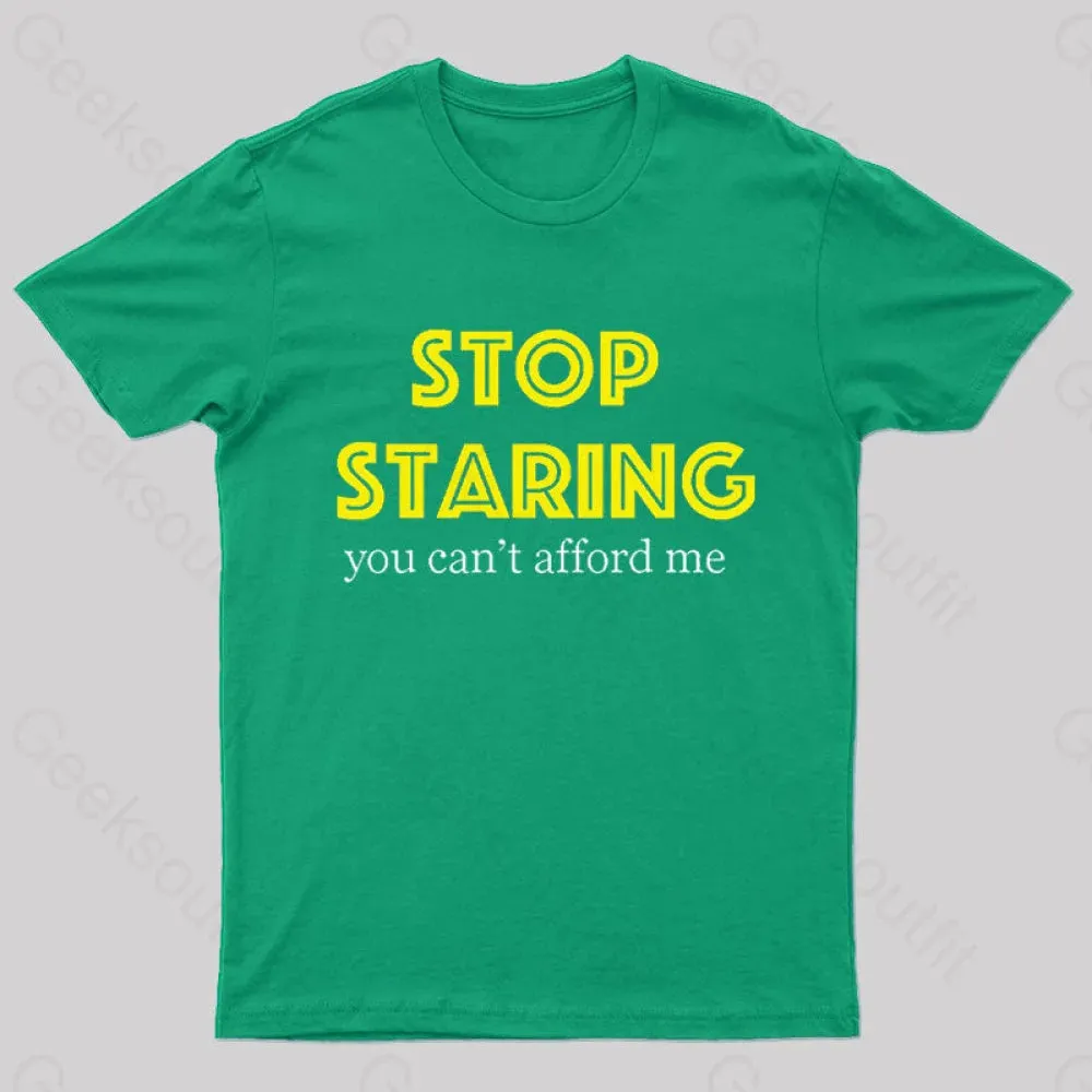Stop Staring You Can't Afford Me Nerd T-Shirt - Image 5