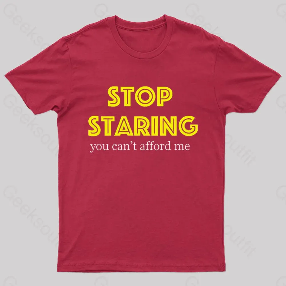 Stop Staring You Can't Afford Me Nerd T-Shirt - Image 4