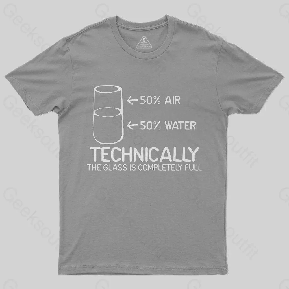 Technically The Glass Is Completely Full T-Shirt - Image 6