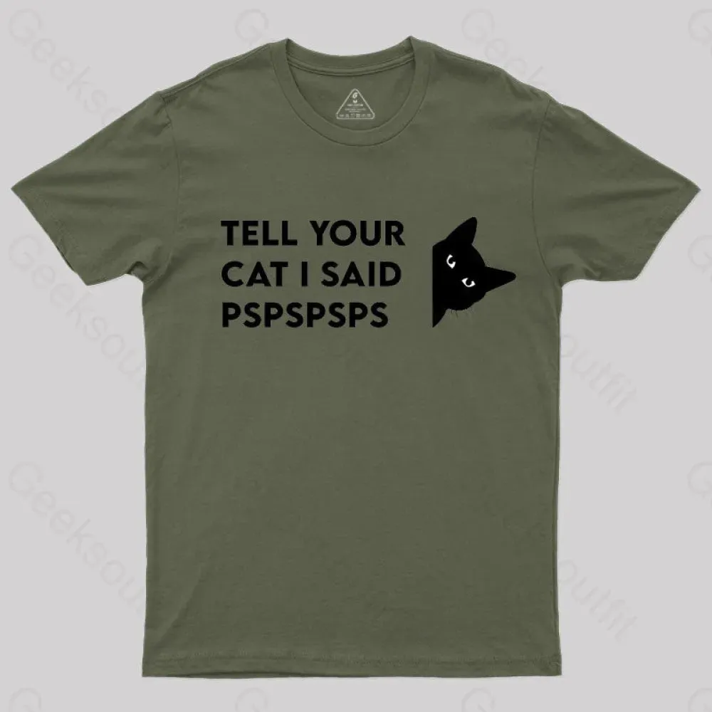 Tell Your Cat I Said Pspspsps Geek T-Shirt - Image 3