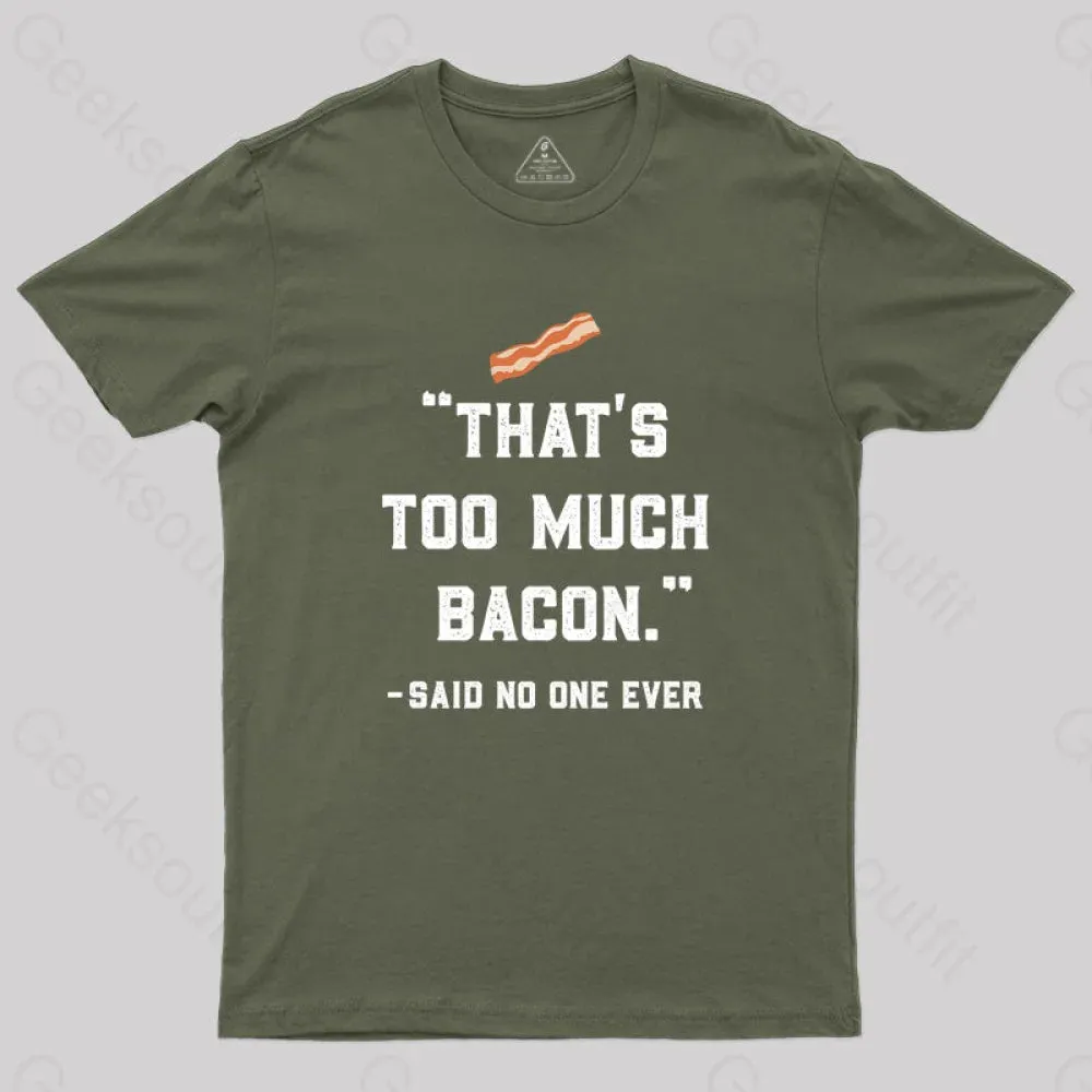 That's Too Much Bacon Said No One Ever T-Shirt - Image 4