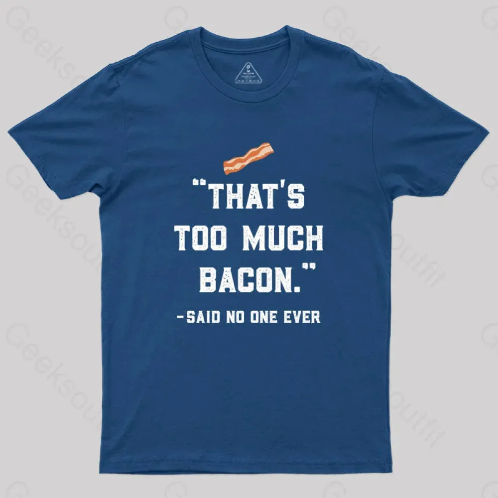 That's Too Much Bacon Said No One Ever T-Shirt - Image 3