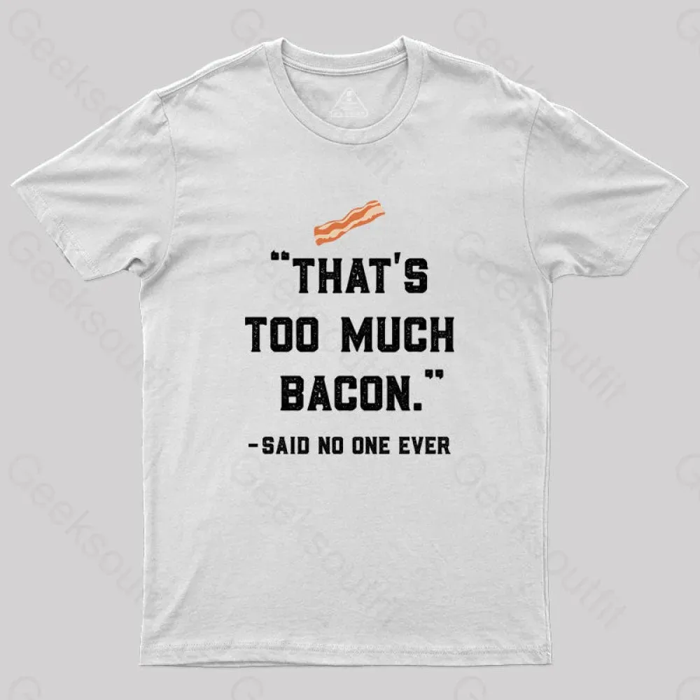 That's Too Much Bacon Said No One Ever T-Shirt - Image 5