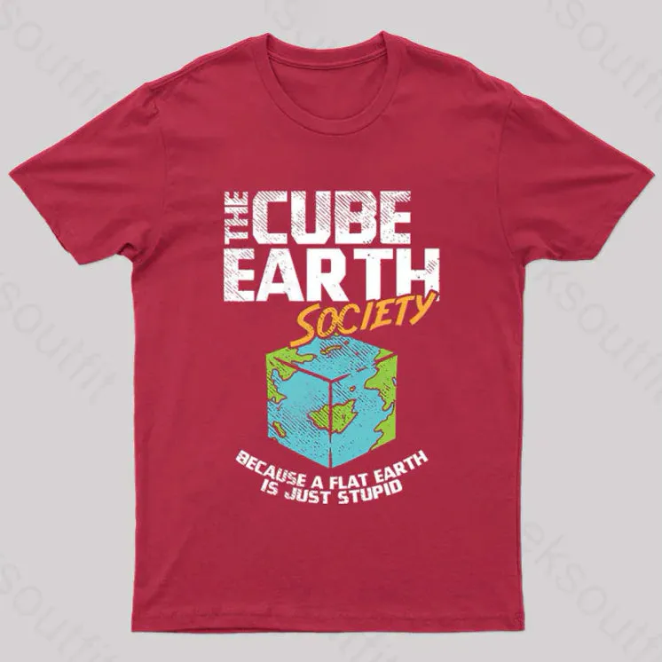 The Cube Earth Society Because A Flat Earth Is Just Stupid T-Shirt - Image 5