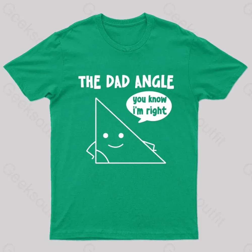 The Dad Angle You Know I'm Right Nerd T-Shirt - Image 5