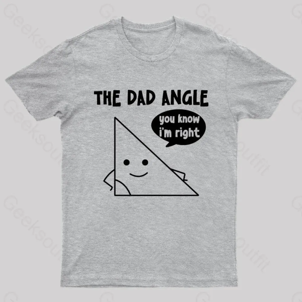 The Dad Angle You Know I'm Right Nerd T-Shirt - Image 6