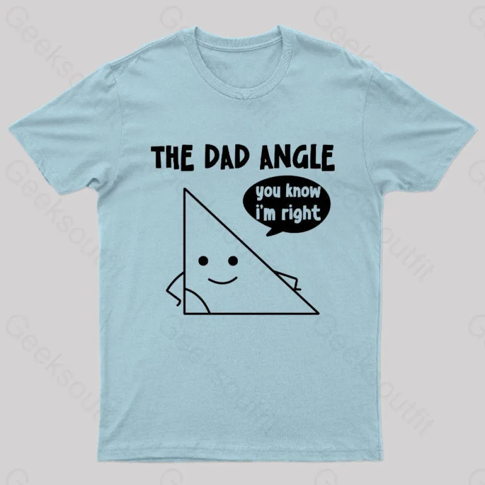 The Dad Angle You Know I'm Right Nerd T-Shirt - Image 10