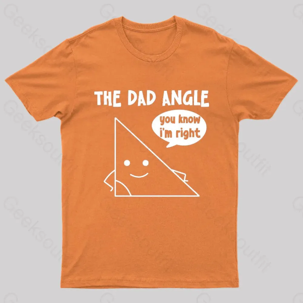 The Dad Angle You Know I'm Right Nerd T-Shirt - Image 8