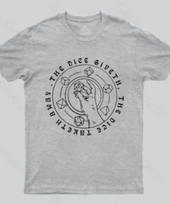 The Dice Giveth T-shirt
