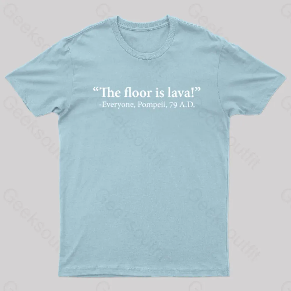 The Floor Is Lava Geek T-Shirt - Image 8